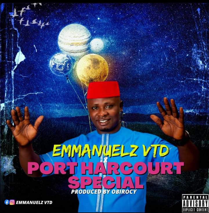 [Music] Emmanuelz VTD - Port Harcourt special (prod. Obirocy)