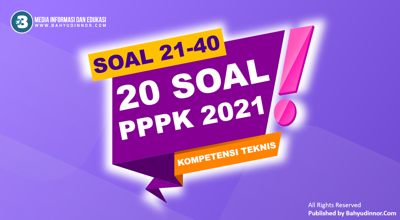 PAKET 2 SOAL PPPK 2021 | 20 Soal Kompetensi Teknis Beserta Penjelasan