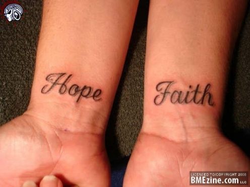 When I finally get a tattoo I want the name Faith on one wrist and Texas on 