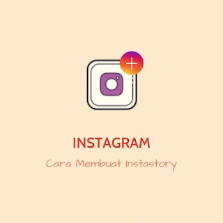 Cara membuat Instastory di Instagram