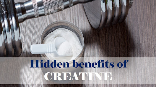 Hidden benefits of Creatine
