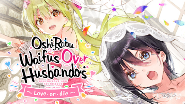 OshiRabu: Waifus Over Husbandos ~Loveordie~ Download