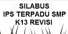 SILABUS IPS TERPADU K13 KELAS 7,8,9 SMP REVISI TERBARU