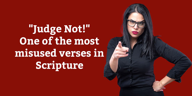 "Judge Not" (Matthew 7:1) is one of the most misused and abused phrases in all of Scripture. This 1-minute devotion explains.