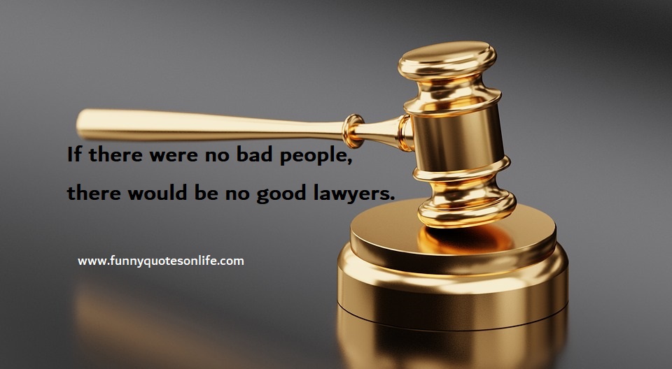 Funny Quotes On Lawyers Top Positive Inspirational Quotes For 2021