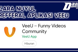 Tutorial Nuyul Refferal Aplikasi VeeU Terbaru