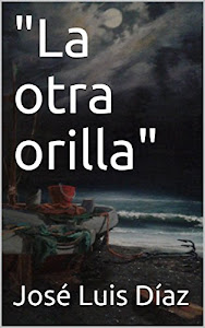 "La otra orilla" (Spanish Edition)