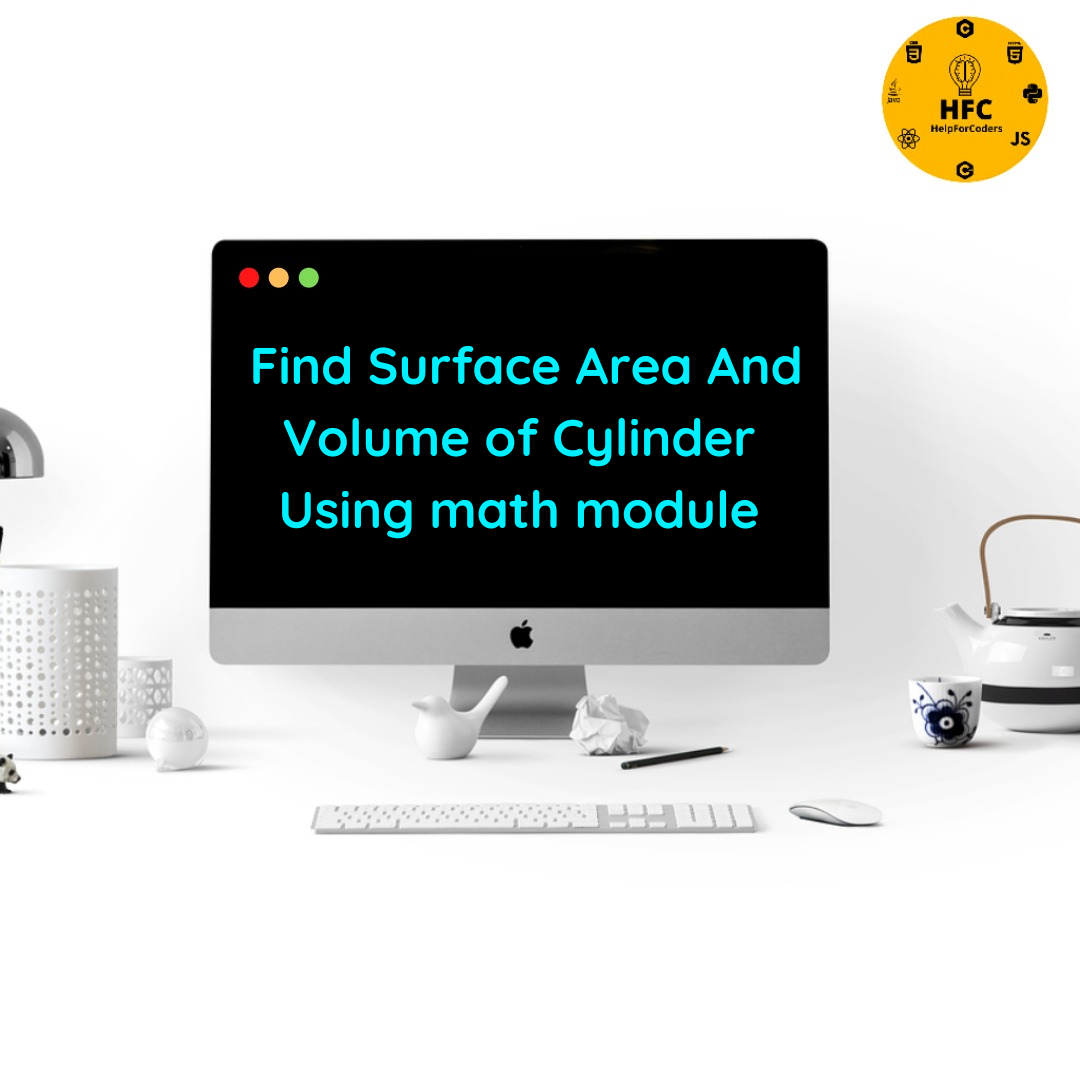 Surface Area And Volume of Cylinder || Python
