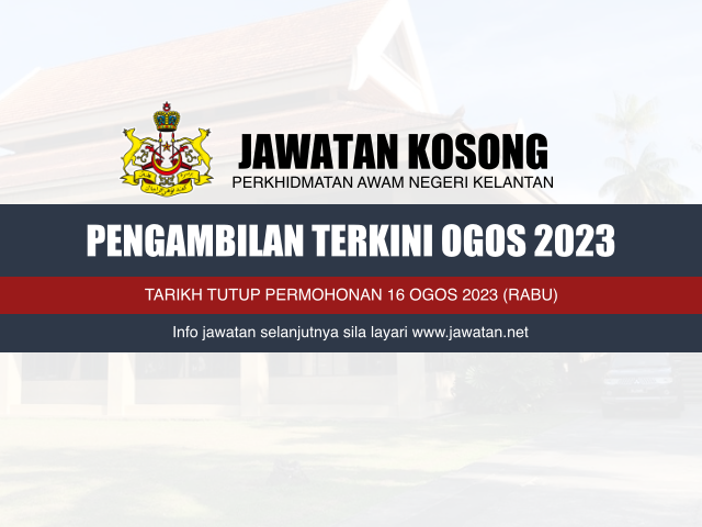 Jawatan Kosong Kerajaan Negeri Kelantan Ogos 2023