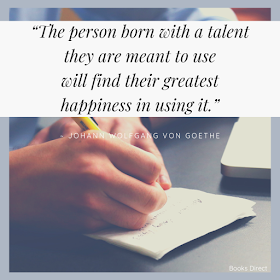 “The person born with a talent  they are meant to use  will find their greatest  happiness in using it.”  ~ Johann Wolfgang von Goethe