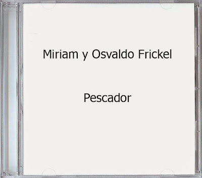 Miriam y Osvaldo Frickel-Pescador-