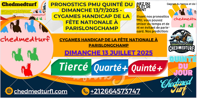 Pronostics PMU Quinté du Dimanche 13/7/2025 - Cygames Handicap à ParisLongchamp