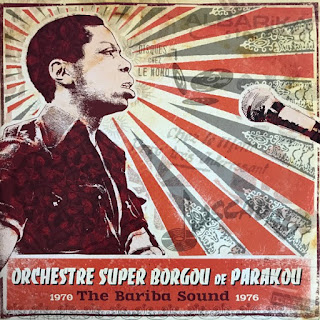 Orchestre Super Borgou De Parakou "The Bariba Sound 1970-1976"2012 double vinyl & CD Compilation by  Analog Africa label, Benin,Afro Soul Afro Beat Rumba Afro Folk Afro Funk