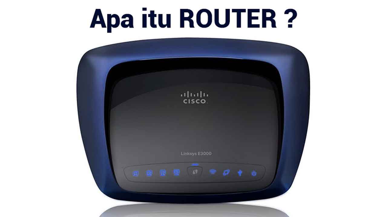 fungsi router adalah dan pengertian router