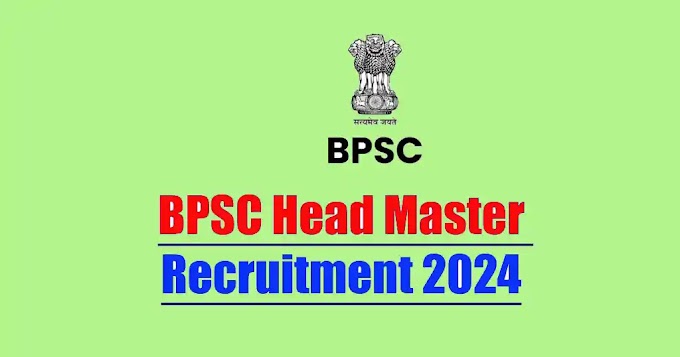 Bihar BPSC Head Master Recruitment 2024 (46308 Posts)