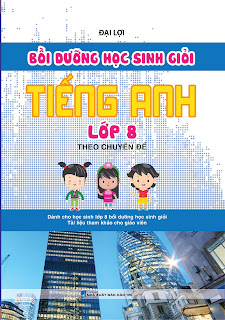 Bồi Dưỡng Học Sinh Giỏi Tiếng Anh 8 - Đại Lợi - có đáp án doc