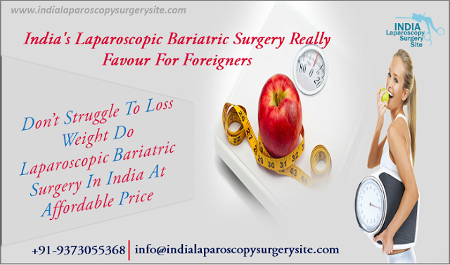 India's Laparoscopic Bariatric Surgery Really Favour For Foreigners