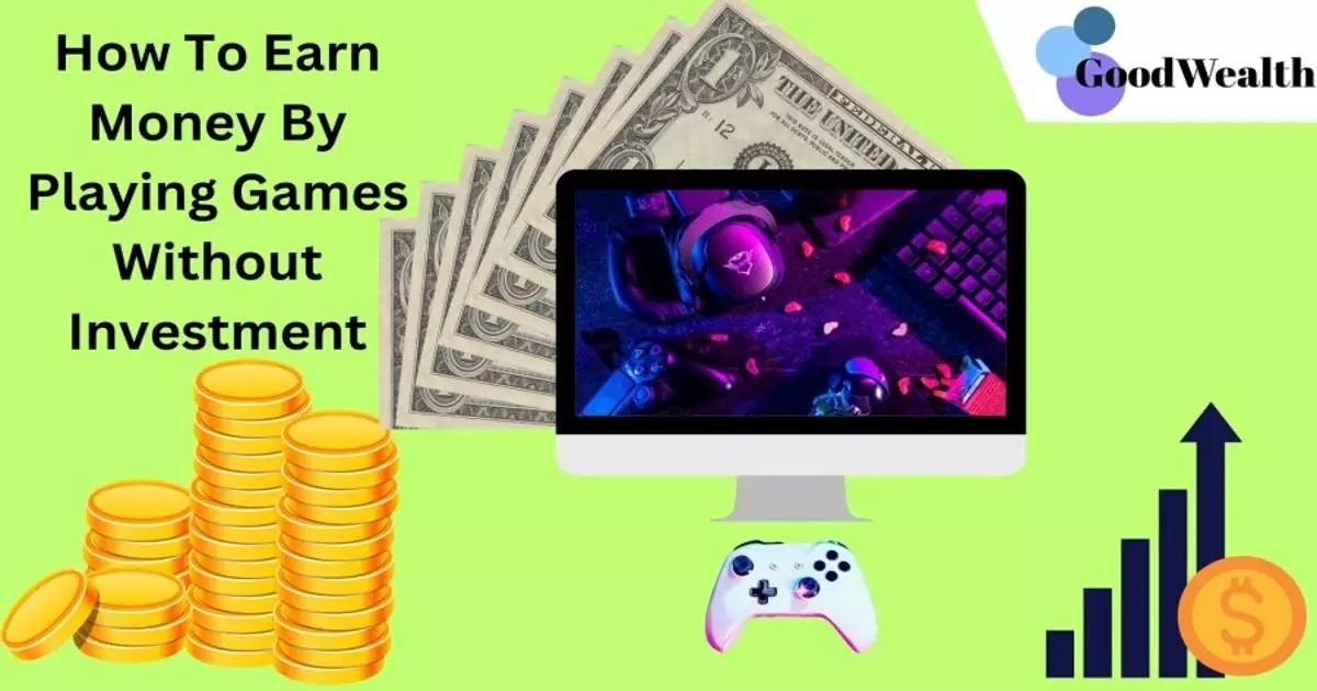 How to Earn Money by Playing Games without an Investment