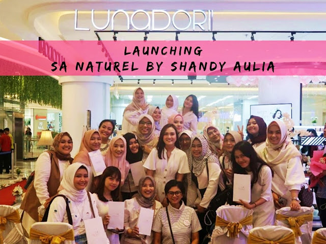 [EVENT] Ketemu Shandy Aulia di Launching SA Naturel - Lunadorii Pekanbaru