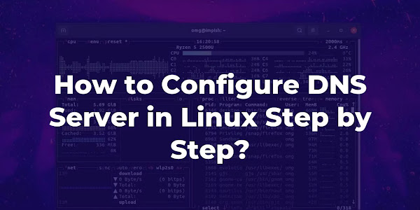 How to Configure DNS Server in Linux Step by Step?