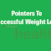Pointers To Successful Weight Loss