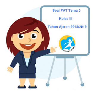 Berikut ini yaitu pola latihan Soal UKK  Soal UKK / PAT Tema 5 Kelas 3 K13 Terbaru Tahun 2019