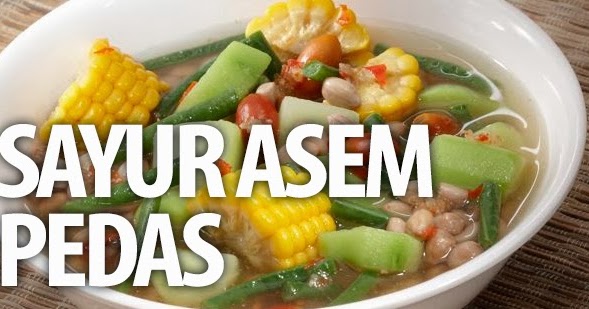  Sayur  Asem Pedas  Resep  Masakan Praktis Rumahan Indonesia 