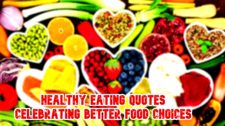 Best Healthy Eating Quotes Celebrating Better Food Choices