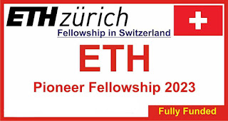 ETH Pioneer Fellowship Program in Switzerland 2023/2024