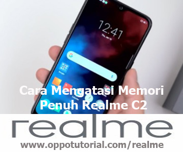 Cara Mengatasi Memori Penuh Realme C2