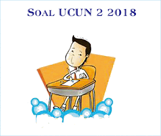 Soal UCUN 2 2018