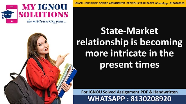 State-Market relationship is becoming more intricate in the present times