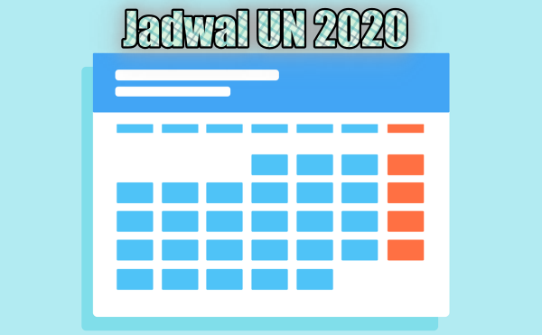 jadwal ujian nasional - UN 2020 SMP, SMK, SMA/ MA