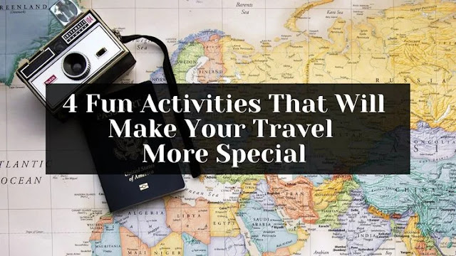 Fun activities to make travel more special