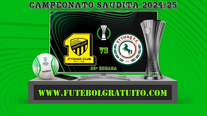 Assistir Al Ittihad x Al Ettifaq ao vivo grátis 21/04/2025