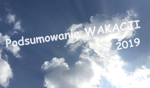 Podsumowanie WAKACJI 2019