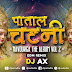 Patal Chatni Remix | DJ AX | EDM Remix | बोरे बासी संग मा पताल चटनी | Dilip Sadangi | Nav Durga Vol – 2 | CG JASGEET