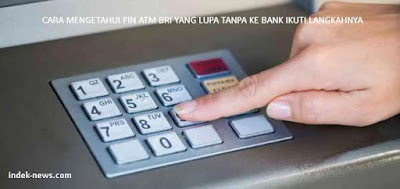 gambar Cara Mengetahui PIN ATM BRI yang Lupa Tanpa ke Bank