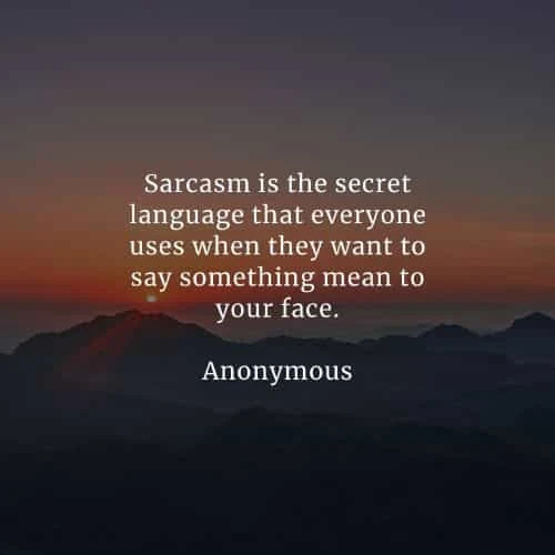 Sarcastic quotes about life that will make you smile