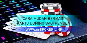 CARA MUDAH BERMAIN KARTU DOMINO BAGI PEMULA