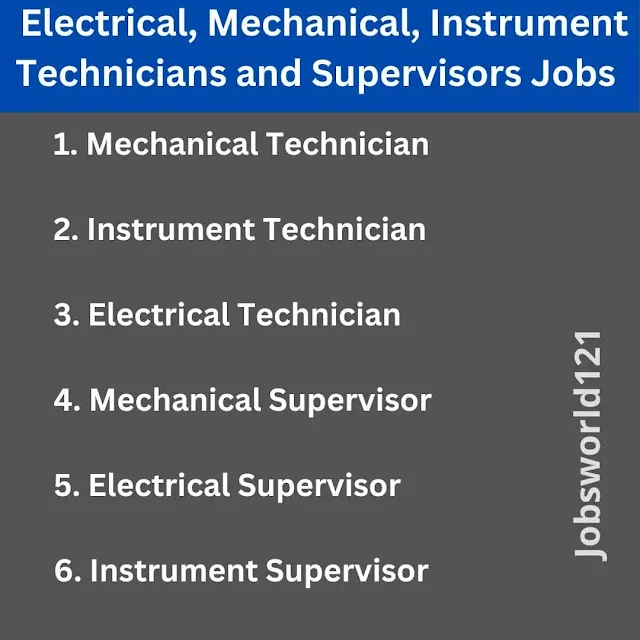 Electrical, Mechanical, Instrument Technicians and Supervisors Jobs