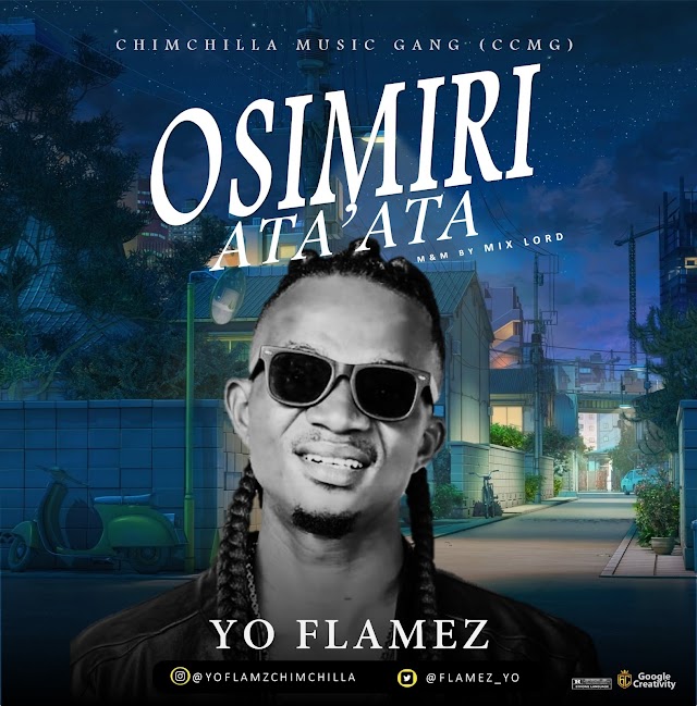  AUDIO: YO FLAMEZ - OSIMIRI ATA' ATA