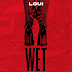 AUDIO Loui – Wet Mp3 Download