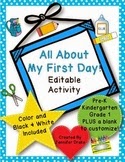 http://www.teacherspayteachers.com/Product/First-Day-of-School-Activity-EDITABLE-Color-BW-PreK-1-PLUS-Blank-807330