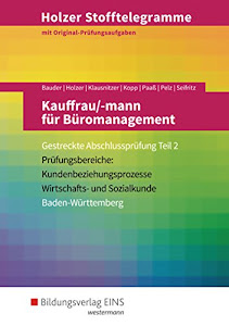 Holzer Stofftelegramme Baden-Württemberg – Kauffrau/-mann für Büromanagement: Gestreckte Abschlussprüfung Teil 2: Aufgabenband