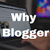 Why I decided to use blogger 