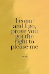 Dua Lipa - Houdini: I come and I go, prove you got the right to please me | Song Quotes