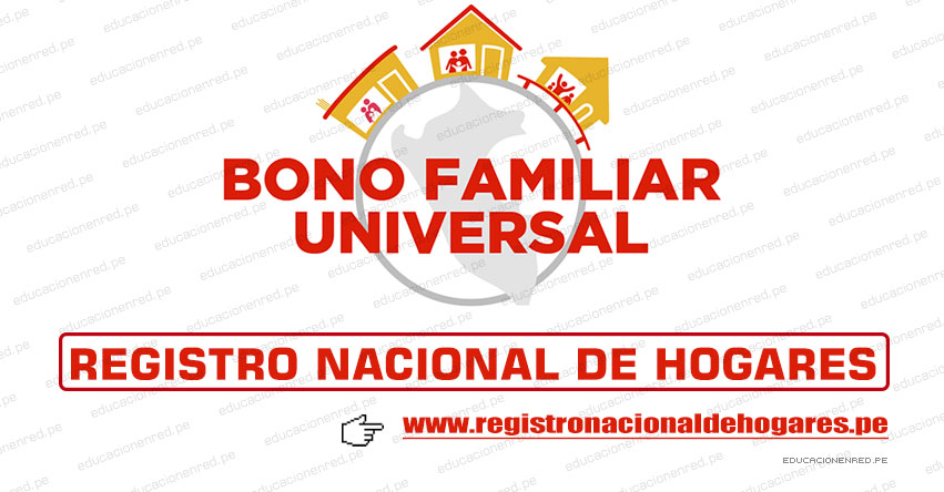 WWW.REGISTRONACIONALDEHOGARES.PE - Registra tus datos en el Registro Nacional De Hogares para el Bono Familiar Universal S/ 760