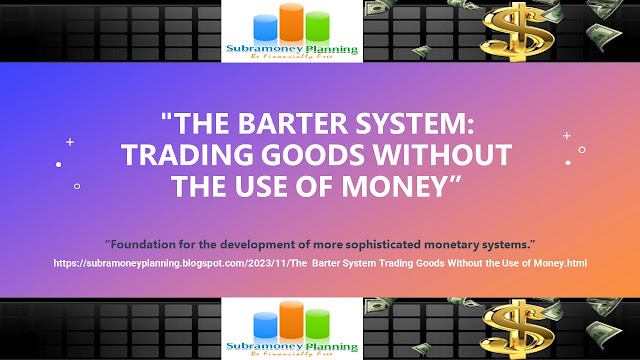 The Barter System: Trading Goods Without the Use of Money