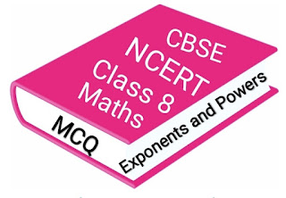 MCQ Class 8 Exponents and powers to solve Multiple choice questions with answers in pdf form, as worksheet for CBSE NCERT Class 8 Maths